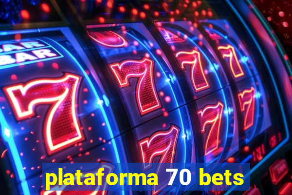 plataforma 70 bets